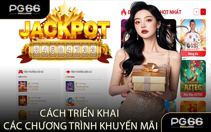 Cách Triển Khai Các Chương Trình Khuyến Mãi Miễn Phí PG66