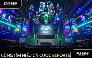 Cùng Tìm Hiểu Cá Cược Esports