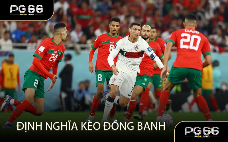Định Nghĩa Kèo Đồng Banh