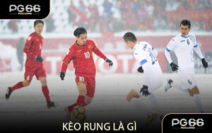 Kèo Rung Là Gì