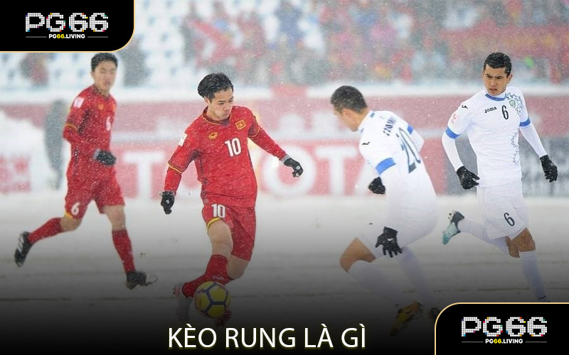 Kèo Rung Là Gì