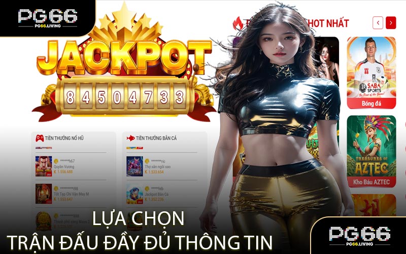Lựa Chọn Trận Đấu Đầy Đủ Thông Tin