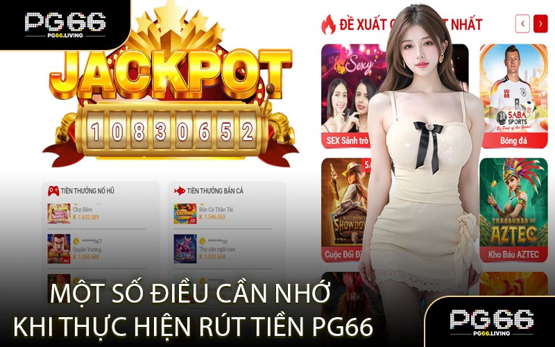 Một Số Điều Cần Nhớ Khi Thực Hiện Rút Tiền PG66