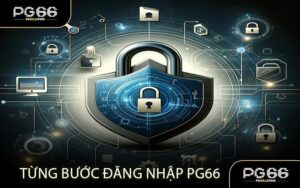 Từng Bước Đăng Nhập PG66