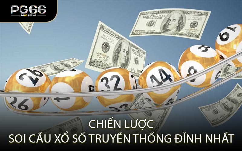 Chiến lược soi cầu xổ số truyền thống đỉnh nhất