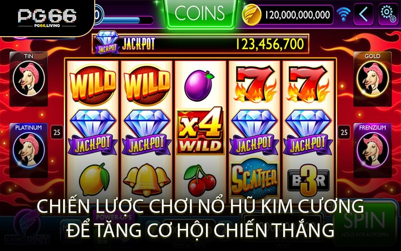 Chiến lược chơi Nổ Hũ Kim Cương để tăng cơ hội chiến thắng
