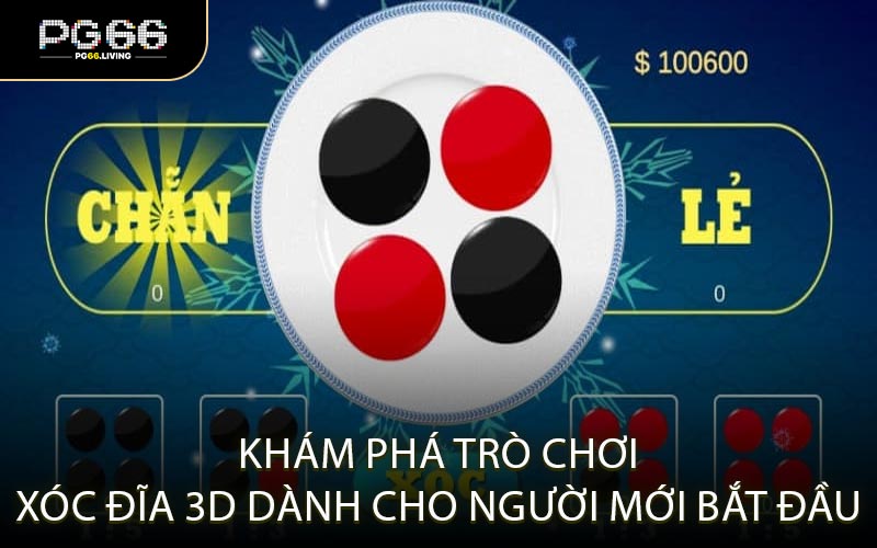 Khám Phá Trò Chơi Xóc Đĩa 3D Dành Cho Người Mới Bắt Đầu