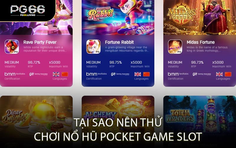 Tại Sao Nên Thử Chơi Nổ Hũ Pocket Game Slot